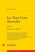 Les Trois Cents Nouvelles. Tome I: Le Trecento Novelle (French and Italian Edition) 2406167038 Book Cover