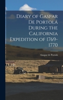 Diary of Gaspar de Portolá During the California Expedition of 1769-1770 1015422241 Book Cover