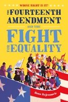 Whose Right Is It? the Fourteenth Amendment and the Fight for Equality 1250225272 Book Cover