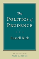 The Politics of Prudence 1932236554 Book Cover