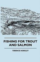 Fishing for Trout and Salmon Fishing for Trout and Salmon 1445509105 Book Cover