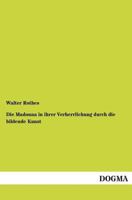 Die Madonna in Ihrer Verherrlichung Durch Die Bildende Kunst 3956109856 Book Cover
