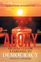 Agony of Hercules or a Farewell to Democracy (Notes of a Stranger) 151444402X Book Cover