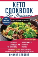 Keto Diet Cookbook For Beginners: 2 Manuscripts: Keto Diet Cookbook For Beginners and the BEST 120 ketogenic recipes of 2019! Start your ketogenic lifestyle for weight loss in a positive way! 1801543801 Book Cover