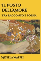 Il posto dell'Amore: Tra racconto e poesia (Italian Edition) B0DT7LT9QX Book Cover
