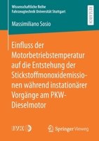 Einfluss der Motorbetriebstemperatur Auf Die Entstehung der Stickstoffmonoxidemissionen W?hrend Instation?rer Vorg?nge Am PKW-Dieselmotor 3658304715 Book Cover