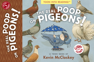 The Real Poop on Pigeons!: TOON Level 1 1943145431 Book Cover
