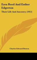 Ezra Reed And Esther Edgerton: Their Life And Ancestry (1912) 1018451536 Book Cover