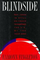 Blindside: Why Japan Is Still on Track to Overtake the U.S. by the Year 2000 0395633168 Book Cover