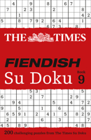 The Times Fiendish Su Doku Book 9: 200 challenging puzzles from The Times (The Times Fiendish) 0008136432 Book Cover