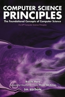 Computer Science Principles: The Foundational Concepts of Computer Science - For AP® Computer Science Principles 1734554967 Book Cover