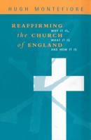 Reaffirming the Church of England: Why It Is, What It Is, and How It is 028104841X Book Cover