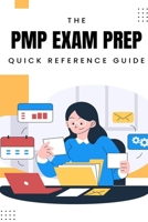 PMP Exam Prep: Quick Reference Guide B0BR71MX5S Book Cover