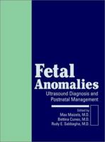 Fetal Anomalies: Ultrasound Diagnosis and Postnatal Management 0471380520 Book Cover