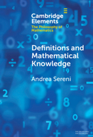 Definitions and Mathematical Knowledge (Elements in the Philosophy of Mathematics) 1009517678 Book Cover