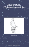 Acupuncture, l'Ephémère pérennité 1326994018 Book Cover