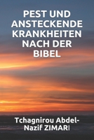PEST UND ANSTECKENDE KRANKHEITEN NACH DER BIBEL (German Edition) B08JB5WQBJ Book Cover