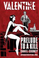 Valentine: Prelude To A Kill 1478267062 Book Cover