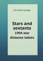 Stars and Sextants 1904 Star Distance Tables 5518907648 Book Cover