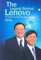 The Legend Behind Lenovo: The Chinese IT Company That Dares to Succeed 9628783319 Book Cover