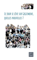 Le jour se lève sur Grizzmine, quelles nouvelles ?: nouvelles (French Edition) 2322569984 Book Cover
