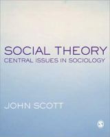Social Theory: Central Issues in Sociology 0761970886 Book Cover