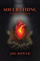 Soul Bathing: A Hospital for the Heart B0G5HD4J9G Book Cover