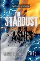 The Stardust in the Ashes B0BR9YVVGR Book Cover