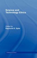 Science and Technology Ethics 041514812X Book Cover