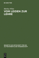 Vom Leiden Zur Lehre: Der Dritte Redegang (Hiob 21-27) Und Die Redaktionsgeschichte Des Hiobbuches 3110143755 Book Cover