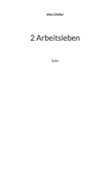 2 Arbeitsleben: Suite (German Edition) 3769376765 Book Cover