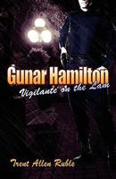 Gunar Hamilton: Vigilante on the Lam 1456069683 Book Cover