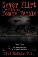 NEVER FLIRT WITH A FEMME FATALE 1450742742 Book Cover