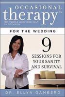 Occasional Therapy for The Wedding: 9 Sessions for Your Sanity and Survival (Occasional Therapy) 0980249309 Book Cover