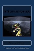 Interference: Do Not Feed the Dinosaurs 1495296725 Book Cover