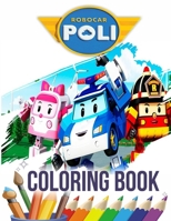Robocar Poli Coloring Book: Great 20 Illustrations for kids ages 4-8 / 8-12 B08JB5WS58 Book Cover