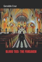 Blood Ties: The Forsaken 1475982968 Book Cover