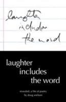 Laughter Includes the Word: Revealed, A Life of Poetry 0977781135 Book Cover