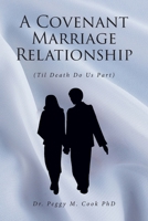 A Covenant Marriage Relationship: (Til Death Do Us Part) B0GSS658ZJ Book Cover