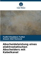Abscheideleistung eines elektrostatischen Abscheiders mit Kabelkanal 620636271X Book Cover