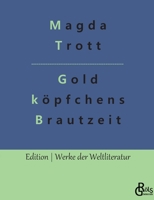 Goldköpfchens Brautzeit 3988283614 Book Cover
