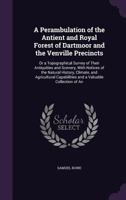 A Perambulation of the Antient and Royal Forest of Dartmoor and the Venville Precincts 1241223416 Book Cover