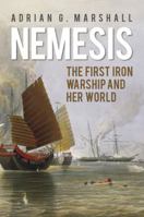 Nemesis: The First Iron Warship and Her World 9971698226 Book Cover
