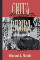 CHITA RIVERA: Uncensored - The Outspoken Diva on Sex, Age and Success B0CTT2KV48 Book Cover