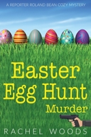 Easter Egg Hunt Murder: Large Print Edition 1943685290 Book Cover