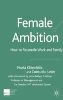 Female Ambition: How to Reconcile Work and Family 1403991782 Book Cover