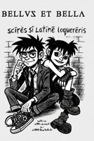 Bellus et Bella: Scires si Latine loquereris (Beau & Bella's Adventures) B0FWQG28JH Book Cover