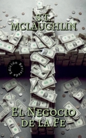 El Negocio de la Fe (Spanish Edition) B0DS6NHYVH Book Cover