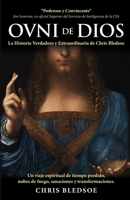 OVNI de DIOS: La Historia Verdadera y Extraordinaria de Chris Bledsoe (Spanish Edition) B0CJ4DL9V1 Book Cover
