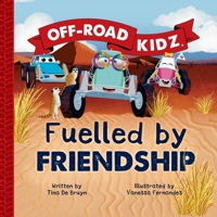 Off-Road Kidz - Fuelled By Friendship 1764146557 Book Cover